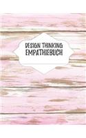 Design Thinking Empathiebuch: großes Notizbuch für Interviews im Design Thinking Prozess - für den iterativen und agilen Prozess in der Unternehmensentwicklung im DesignThinking 
