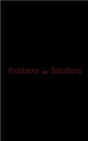 Problems = Solutions