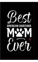 Best American Shorthair Mom Ever: Cat Mom Notebook - Blank Lined Journal for Kitty Owners & Lovers