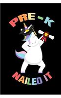 Pre-K Nailed It: Unicorn Composition Notebook, Funny Dabbing Graduate, Graduation Journal, Message Book For Pre-K Students
