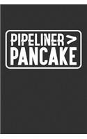 Pipeliner > Pancake