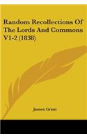 Random Recollections Of The Lords And Commons V1-2 (1838)