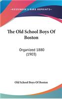 The Old School Boys of Boston