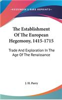 Establishment Of The European Hegemony, 1415-1715