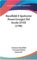 Baruffaldi E Spolverini Poemi Georgici Del Secolo XVIII (1790)
