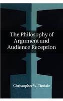 The Philosophy of Argument and Audience Reception