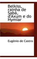 Belkiss, Rainha de Sab, D'Axum E Do Hymiar