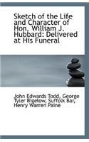 Sketch of the Life and Character of Hon. William J. Hubbard