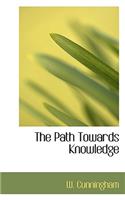 The Path Towards Knowledge