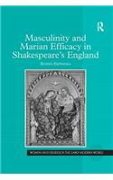 Masculinity and Marian Efficacy in Shakespeare's England