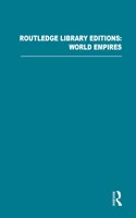 Routledge Library Editions: World Empires: (Routledge Library Editions: World Empires)