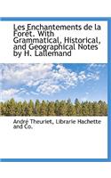 Les Enchantements de La for T. with Grammatical, Historical, and Geographical Notes by H. Lallemand