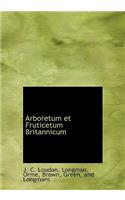 Arboretum Et Fruticetum Britannicum