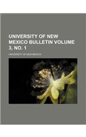 University of New Mexico Bulletin Volume 3, No. 1