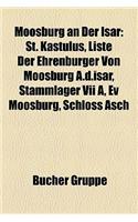 Moosburg an Der Isar: St. Kastulus, Liste Der Ehrenburger Von Moosburg A.D.Isar, Stammlager VII A, Ev Moosburg, Schloss Asch(German)