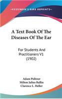 A Text Book Of The Diseases Of The Ear