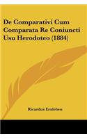 De Comparativi Cum Comparata Re Coniuncti Usu Herodoteo (1884)