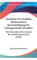 Geschichte Der Israeliten Mit Besonderer Berucksichtigung Der Culturgeschichte Derselben