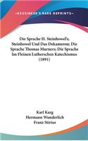 Die Sprache H. Steinhowel's; Steinhowel Und Das Dekameron; Die Sprache Thomas Murners; Die Sprache Im Fleinen Lutherschen Katechismus (1891)