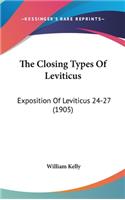 The Closing Types of Leviticus