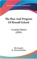 The Rise and Progress of Rossall School