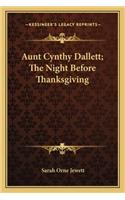 Aunt Cynthy Dallett; The Night Before Thanksgiving