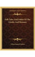 Folk Tales And Fables Of The Greeks And Romans