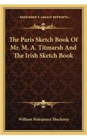 Paris Sketch Book of Mr. M. A. Titmarsh and the Irish Sketch Book