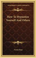 How To Hypnotize Yourself And Others