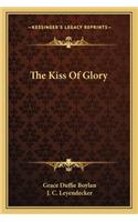 Kiss of Glory the Kiss of Glory