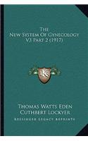 The New System Of Gynecology V3 Part 2 (1917)