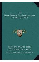 New System of Gynecology V3 Part 2 (1917)