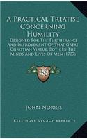 A Practical Treatise Concerning Humility