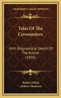 Tales of the Covenanters: With Biographical Sketch of the Author (1850)
