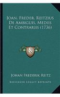 Joan. Freder. Reitzius De Ambiguis, Mediis Et Contrariis (1736)