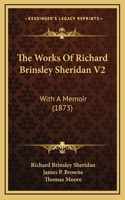 The Works Of Richard Brinsley Sheridan V2