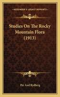 Studies On The Rocky Mountain Flora (1913)