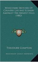 Winscombe Sketches Of Country Life And Scenery Amongst The Mendip Hills (1882)