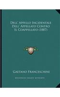 Dell' Appello Incidentale Dell' Appellato Contro Il Coappellato (1887)
