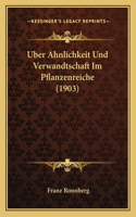 Uber Ahnlichkeit Und Verwandtschaft Im Pflanzenreiche (1903): (German)