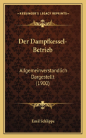 Der Dampfkessel-Betrieb