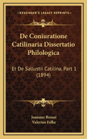 De Coniuratione Catilinaria Dissertatio Philologica