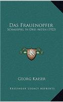 Das Frauenopfer: Schauspiel in Drei Akten (1922)