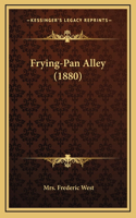Frying-Pan Alley (1880)