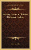 Primary Lessons in Christian Living and Healing