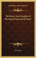 History And Principles Of Weaving By Hand And By Power