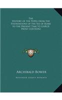 The History of the Popes from the Foundations of the See of Rome to the Present Time V2