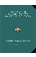 History Of The Fanning Family V2 (LARGE PRINT EDITION)