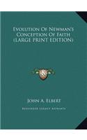 Evolution of Newman's Conception of Faith