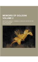 Memoirs of Goldoni; Written by Himself: Forming a Complete History of His Life and Writings Volume 2(English)